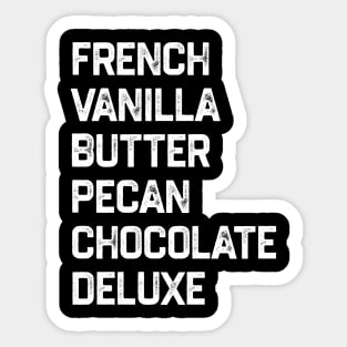 French Vanilla Butter Pecan Chocolate Deluxe Sticker